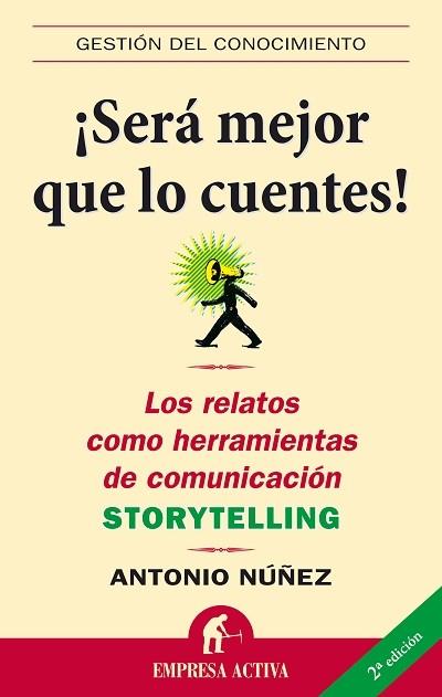 SERA MEJOR QUE LO CUENTES ! relatos herramientas comunicaci | 9788496627307 | ANTONIO NUNEZ | Llibres Parcir | Librería Parcir | Librería online de Manresa | Comprar libros en catalán y castellano online