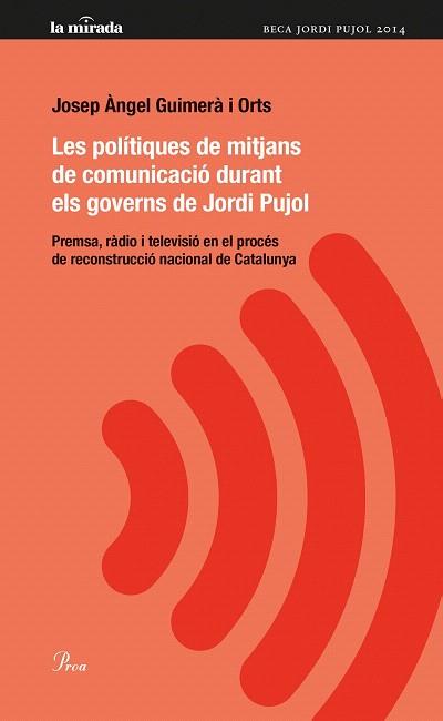 LES POLÍTIQUES DE MITJANS DE COMUNICACIÓ DURANT ELS GOVERNS DE JORDI PUJOL | 9788475884974 | JOSEP ÀNGEL GUIMERÀ I ORTS | Llibres Parcir | Llibreria Parcir | Llibreria online de Manresa | Comprar llibres en català i castellà online