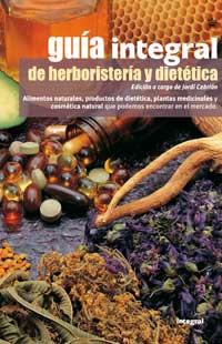 GUIA INTEGRAL HERBORISTERIA DIETETICA | 9788479019525 | CEBRIAN JORDI | Llibres Parcir | Librería Parcir | Librería online de Manresa | Comprar libros en catalán y castellano online