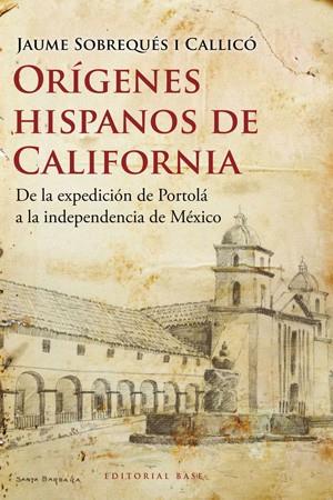 ORIGENES HISPANOS DE CALIFORNIA | 9788492437313 | JAUME SOBREQUES I CALLLICO | Llibres Parcir | Llibreria Parcir | Llibreria online de Manresa | Comprar llibres en català i castellà online