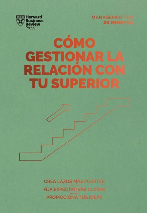 CÓMO GESTIONAR LA RELACIÓN CON TU SUPERIOR. SERIE MANAGEMENT EN 20 MINUTOS | 9788417963378 | HARVARD BUSINESS REVIEW | Llibres Parcir | Llibreria Parcir | Llibreria online de Manresa | Comprar llibres en català i castellà online
