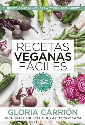 RECETAS VEGANAS FÁCILES | 9788417057503 | CARRIÓN MOÑIZ, GLORIA | Llibres Parcir | Librería Parcir | Librería online de Manresa | Comprar libros en catalán y castellano online
