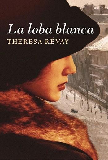 LA LOBA BLANCA | 9788401383717 | REVAY THERESA | Llibres Parcir | Llibreria Parcir | Llibreria online de Manresa | Comprar llibres en català i castellà online