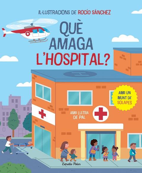 QUÈ AMAGA L'HOSPITAL? LLIBRE AMB SOLAPES | 9788413896823 | SÁNCHEZ, ROCÍO | Llibres Parcir | Librería Parcir | Librería online de Manresa | Comprar libros en catalán y castellano online