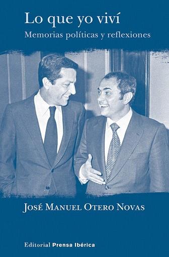LO QUE YO VIVÍ (MEMORIAS POLITICAS Y REFLEXIONES) | 9788487657832 | OTERO NOVAS, JOSÉ MANUEL | Llibres Parcir | Llibreria Parcir | Llibreria online de Manresa | Comprar llibres en català i castellà online