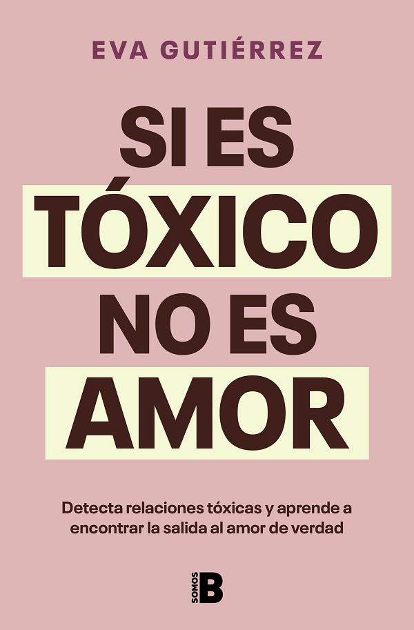 SI ES TÓXICO NO ES AMOR | 9788466676601 | GUTIÉRREZ CAMPO, EVA | Llibres Parcir | Librería Parcir | Librería online de Manresa | Comprar libros en catalán y castellano online