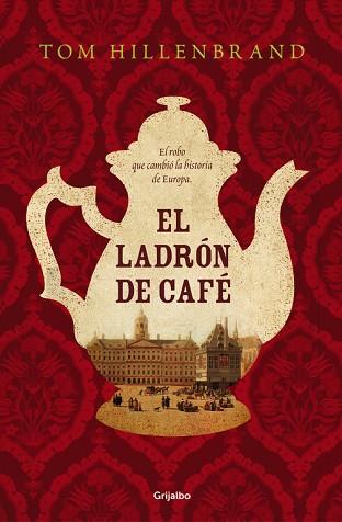 EL LADRÓN DE CAFÉ | 9788425354441 | HILLENBRAND, TOM | Llibres Parcir | Librería Parcir | Librería online de Manresa | Comprar libros en catalán y castellano online