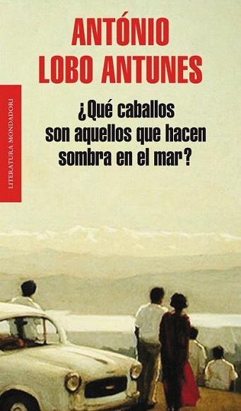 ¿Qué caballos son aquellos que hacen sombra en el mar? | 9788439724391 | LOBO ANTUNES,ANTONIO | Llibres Parcir | Librería Parcir | Librería online de Manresa | Comprar libros en catalán y castellano online