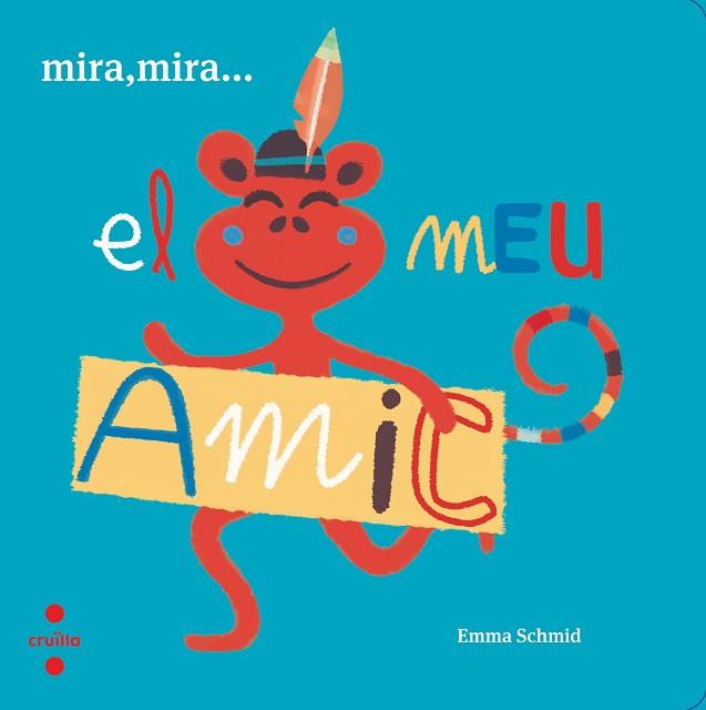 MIRA MIRA EL MEU AMIC | 9788466146685 | SCHMID, EMMA | Llibres Parcir | Llibreria Parcir | Llibreria online de Manresa | Comprar llibres en català i castellà online
