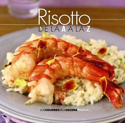 RISOTTO DE LA A A LA Z | 9788490672273 | AA.VV | Llibres Parcir | Librería Parcir | Librería online de Manresa | Comprar libros en catalán y castellano online