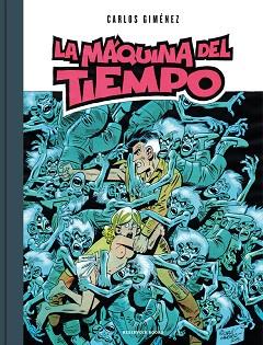 LA MÁQUINA DEL TIEMPO | 9788416709892 | CARLOS GIMÉNEZ | Llibres Parcir | Librería Parcir | Librería online de Manresa | Comprar libros en catalán y castellano online