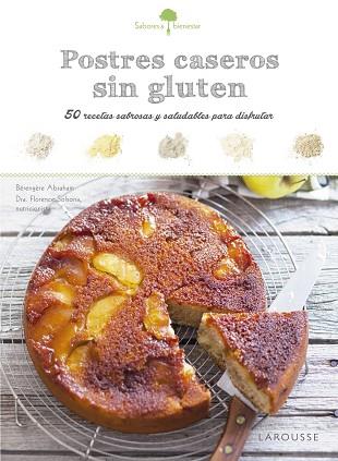 SABORES & BIENESTAR: POSTRES CASEROS SIN GLUTEN | 9788416984374 | LAROUSSE EDITORIAL | Llibres Parcir | Librería Parcir | Librería online de Manresa | Comprar libros en catalán y castellano online