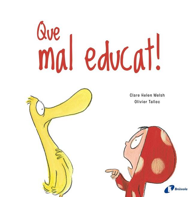 QUE MAL EDUCAT! | 9788499063188 | WELSH, CLARE HELEN | Llibres Parcir | Llibreria Parcir | Llibreria online de Manresa | Comprar llibres en català i castellà online