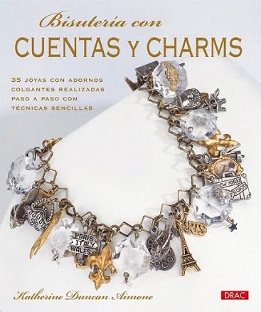 BISUTERIA CON CUENTAS Y CHARMS 35 JOYAS CON ADORNOS COLGANT | 9788498740981 | KATHERINE DUNCAN AIMONE | Llibres Parcir | Llibreria Parcir | Llibreria online de Manresa | Comprar llibres en català i castellà online