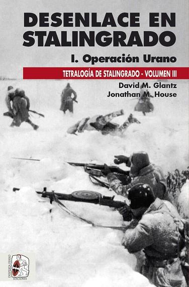 DESENLACE EN STALINGRADO. OPERACIÓN URANO | 9788412381733 | GLANTZ, DAVID M. / HOUSE, JONATHAN M. | Llibres Parcir | Llibreria Parcir | Llibreria online de Manresa | Comprar llibres en català i castellà online