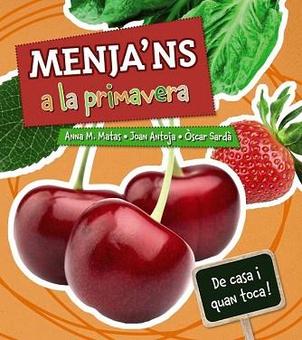 MENJA ' NS A LA PRIMAVERA | 9788448933043 | MATAS, ANNA M./ANTOJA, JOAN | Llibres Parcir | Llibreria Parcir | Llibreria online de Manresa | Comprar llibres en català i castellà online