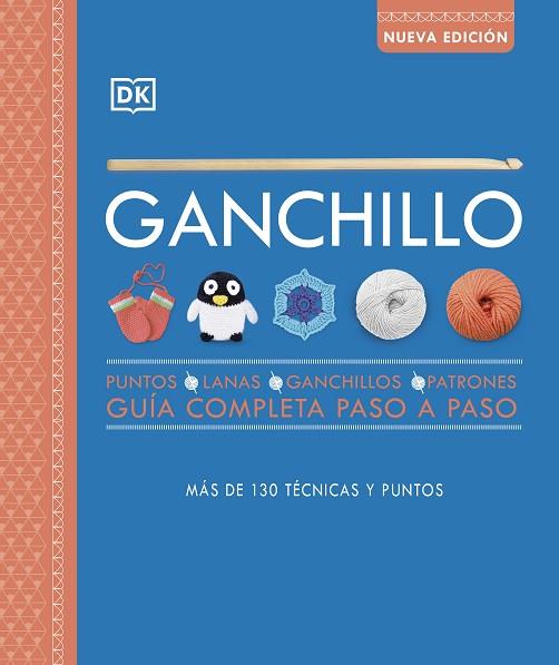 GANCHILLO. GUÍA COMPLETA PASO A PASO (NUEVA EDICIÓN) | 9780241595121 | DK | Llibres Parcir | Llibreria Parcir | Llibreria online de Manresa | Comprar llibres en català i castellà online