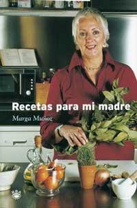 RECETAS PARA MI MADRE | 9788478711413 | MUÐOZ MARGA | Llibres Parcir | Llibreria Parcir | Llibreria online de Manresa | Comprar llibres en català i castellà online