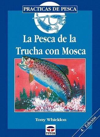 PESCA DE TRUCHA CON MOSCA | 9788479021375 | Tony WHIELDON | Llibres Parcir | Llibreria Parcir | Llibreria online de Manresa | Comprar llibres en català i castellà online