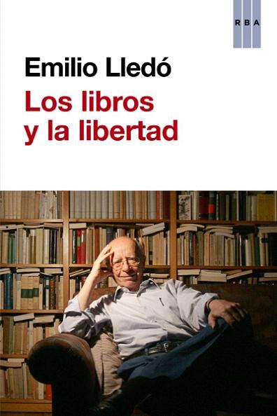 LOS LIBROS Y LA LIBERTAD | 9788490065686 | LLEDO IÑIGO, EMILIO | Llibres Parcir | Llibreria Parcir | Llibreria online de Manresa | Comprar llibres en català i castellà online
