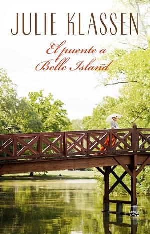 EL PUENTE A BELLE ISLAND | 9788417626327 | KLASSEN JULIE | Llibres Parcir | Librería Parcir | Librería online de Manresa | Comprar libros en catalán y castellano online