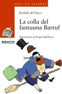 LA COLLA DEL FANTASMA BARRUF | 9788448915803 | DEL HOYO RODOLFO | Llibres Parcir | Librería Parcir | Librería online de Manresa | Comprar libros en catalán y castellano online