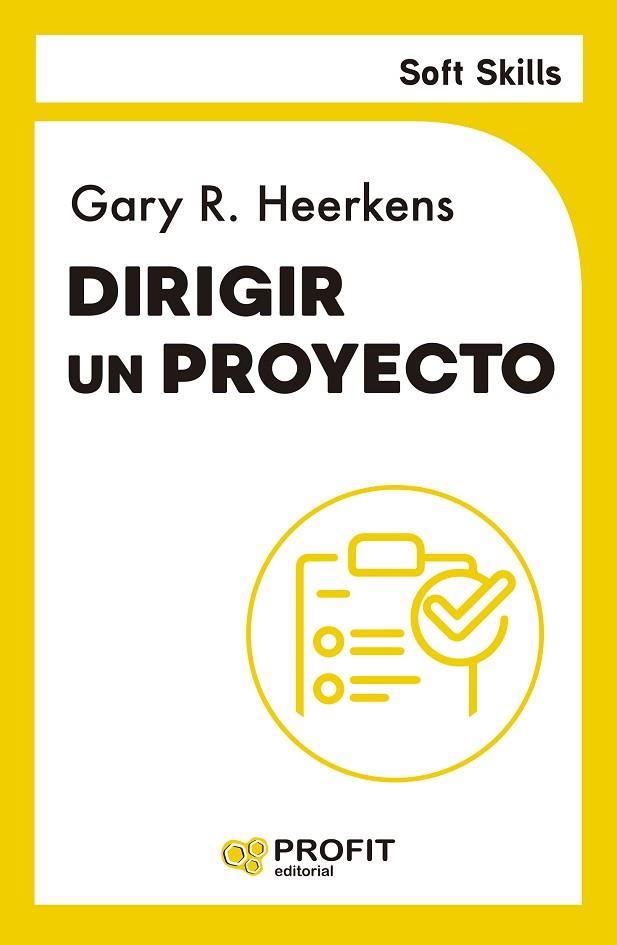 DIRIGIR UN PROYECTO. SOFT SKILLS | 9791387796075 | HEERKENS, GARY | Llibres Parcir | Llibreria Parcir | Llibreria online de Manresa | Comprar llibres en català i castellà online