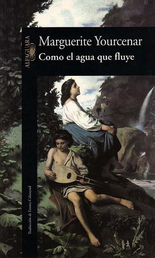 COMO AGUA QUE FLUYE | 9788420422206 | YOURCENAR | Llibres Parcir | Librería Parcir | Librería online de Manresa | Comprar libros en catalán y castellano online