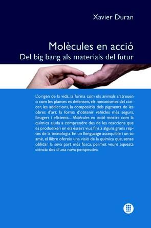 MOLECULES EN ACCIO DEL BIG BANG ALS MATERIALS DEL FUTUR | 9788498804409 | DURAN XAVIER | Llibres Parcir | Librería Parcir | Librería online de Manresa | Comprar libros en catalán y castellano online