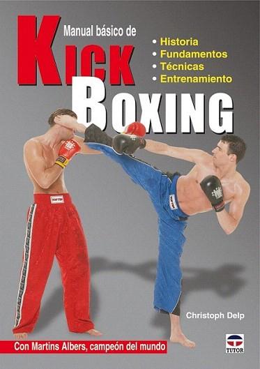 MANUAL BASICO KICK BOXING | 9788479028008 | DELP CHRISTOPH | Llibres Parcir | Llibreria Parcir | Llibreria online de Manresa | Comprar llibres en català i castellà online
