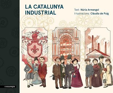 LA CATALUNYA INDUSTRIAL | 9788416605576 | ARMENGOL, NÚRIA / DE PUIG RIPOLL, CLÀUDIA | Llibres Parcir | Librería Parcir | Librería online de Manresa | Comprar libros en catalán y castellano online