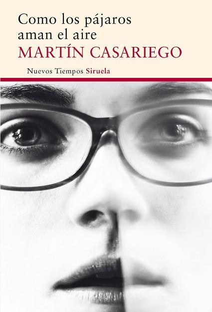 COMO LOS PÁJAROS AMAN EL AIRE | 9788416854097 | CASARIEGO CÓRDOBA, MARTÍN | Llibres Parcir | Librería Parcir | Librería online de Manresa | Comprar libros en catalán y castellano online
