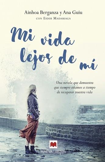 MI VIDA LEJOS DE MÍ | 9788416363674 | MADARIAGA, EIDER/GUIU, ANA/BERGANZA, AINHOA | Llibres Parcir | Librería Parcir | Librería online de Manresa | Comprar libros en catalán y castellano online