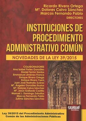 INSTITUCIONES DE PROCEDIMIENTO ADMINISTRATIVO COMÚN 2016 | 9789897123689 | RIVERO ORTEGA, RICARDO | Llibres Parcir | Llibreria Parcir | Llibreria online de Manresa | Comprar llibres en català i castellà online
