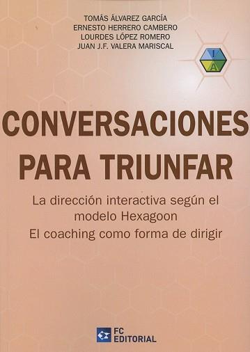 CONVERSACIONES PARA TRIUNFAR | 9788415781349 | ÁLVAREZ GARCÍA, TÓMAS/HERRERO CAMBERO, ERNESTO/LÓPEZ ROMERO, LOURDES/VALERA MARISCAL, JUAN F. | Llibres Parcir | Librería Parcir | Librería online de Manresa | Comprar libros en catalán y castellano online