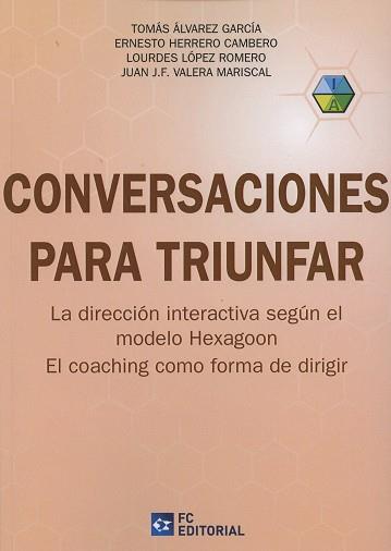 CONVERSACIONES PARA TRIUNFAR | 9788415781349 | ÁLVAREZ GARCÍA, TÓMAS/HERRERO CAMBERO, ERNESTO/LÓPEZ ROMERO, LOURDES/VALERA MARISCAL, JUAN F. | Llibres Parcir | Llibreria Parcir | Llibreria online de Manresa | Comprar llibres en català i castellà online