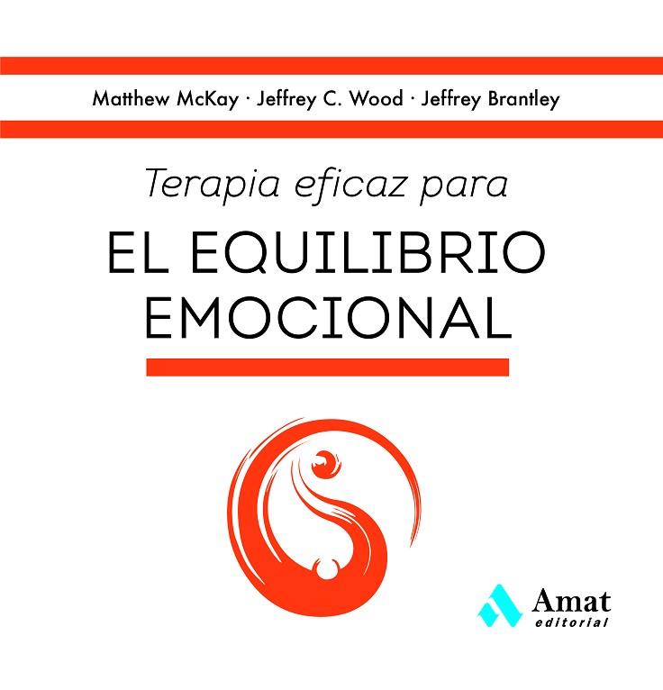 TERAPIA EFICAZ PARA EL EQUILIBRIO EMOCIONAL | 9788419341808 | MCKAY, MATTHEW/C. WOOD, JEFFREY/BRANTLEY, JEFFREY | Llibres Parcir | Librería Parcir | Librería online de Manresa | Comprar libros en catalán y castellano online