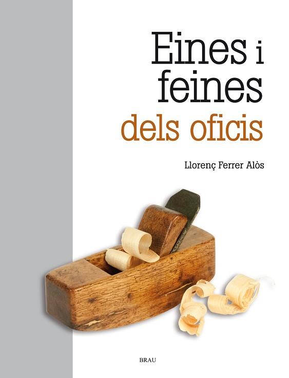 EINES I FEINES DELS OFICIS | 9788415885368 | FERRER ALOS, LLORENÇ | Llibres Parcir | Librería Parcir | Librería online de Manresa | Comprar libros en catalán y castellano online