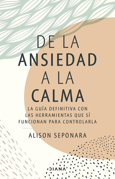 DE LA ANSIEDAD A LA CALMA | 9788411190343 | SEPONARA, ALISON | Llibres Parcir | Llibreria Parcir | Llibreria online de Manresa | Comprar llibres en català i castellà online