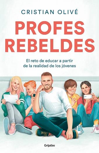 PROFES REBELDES | 9788425359187 | OLIVÉ PEÑAS, CRISTIAN | Llibres Parcir | Llibreria Parcir | Llibreria online de Manresa | Comprar llibres en català i castellà online