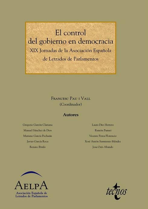 EL CONTROL DEL GOBIERNO EN DEMOCRACIA | 9788430958559 | PAU I VALL, FRANCESC/GARZÓN CLARIANA, GREGORIO/SÁNCHEZ DE DIOS, MANUEL/GARCÍA PECHUÁN, MARIANO/GARCÍ | Llibres Parcir | Librería Parcir | Librería online de Manresa | Comprar libros en catalán y castellano online