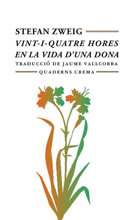 VINT-I-QUATRE HORES EN LA VIDA D'UNA DONA | 9788477271727 | S,ZWEIG | Llibres Parcir | Librería Parcir | Librería online de Manresa | Comprar libros en catalán y castellano online