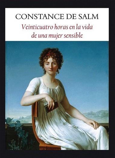 Veinticuatro horas en la vida de una mujer sensible | 9788496601703 | Salm de, Constance | Llibres Parcir | Llibreria Parcir | Llibreria online de Manresa | Comprar llibres en català i castellà online