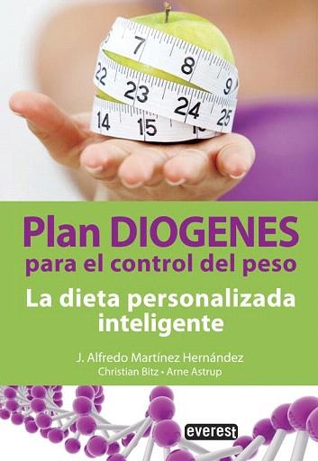 PLAN DIOGENES PARA EL CONTROL DEL PESO. LA DIETA PERSONALIZADA INTELIGENTE | 9788444121192 | ARNE ASTRUP/CHRISTIAN BITZ/J. ALFREDO MARTÍNEZ HERNÁNDEZ | Llibres Parcir | Librería Parcir | Librería online de Manresa | Comprar libros en catalán y castellano online