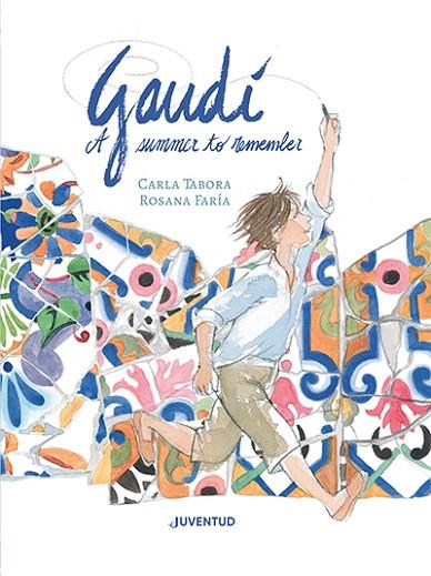 GAUDÍ, A SUMMER TO REMEMBER | 9788426148407 | TABORA, CARLA | Llibres Parcir | Llibreria Parcir | Llibreria online de Manresa | Comprar llibres en català i castellà online