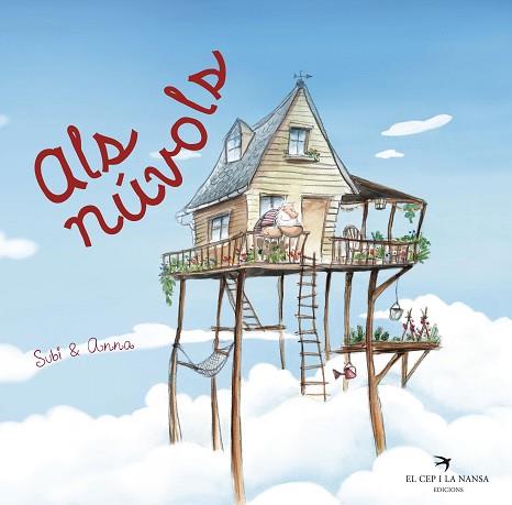 ALS NÚVOLS | 9788417000790 | SUBI & ANNA/SUBI & ANNA/OBIOLS LLOPART, ANNA/SUBIRANA QUERALT, JOAN | Llibres Parcir | Librería Parcir | Librería online de Manresa | Comprar libros en catalán y castellano online
