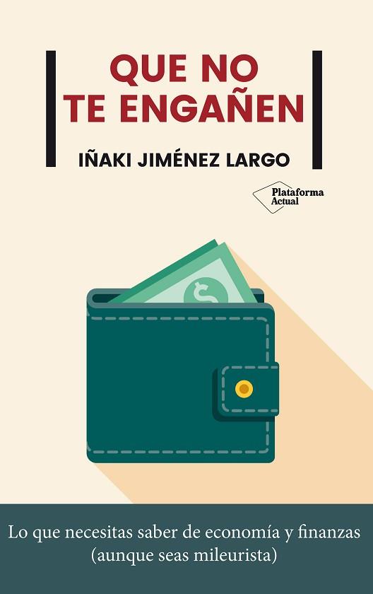 QUE NO TE ENGAÑEN | 9788417886592 | JIMÉNEZ LARGO, IÑAKI | Llibres Parcir | Llibreria Parcir | Llibreria online de Manresa | Comprar llibres en català i castellà online