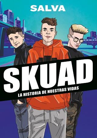 SKUAD. LA HISTORIA DE NUESTRAS VIDAS | 9788417922535 | SALVA | Llibres Parcir | Llibreria Parcir | Llibreria online de Manresa | Comprar llibres en català i castellà online