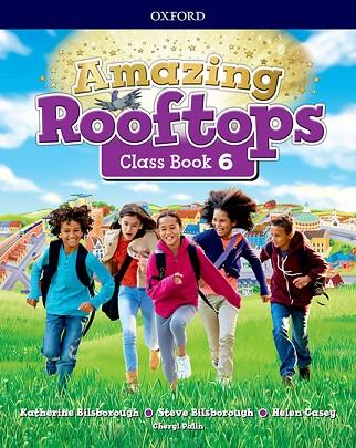 AMAZING ROOFTOPS 6. CLASS BOOK | 9780194168458 | BILSBOROUGH, KATHERING / BILSBOROUGH, STEVE / PALIN, CHERYL / CASEY, HELEN | Llibres Parcir | Librería Parcir | Librería online de Manresa | Comprar libros en catalán y castellano online