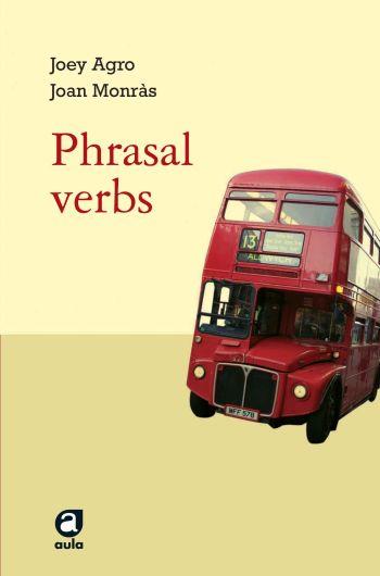 PHRASAL VERBS | 9788429761078 | AGRO JOEY MONRAS JOAN | Llibres Parcir | Llibreria Parcir | Llibreria online de Manresa | Comprar llibres en català i castellà online